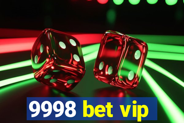 9998 bet vip